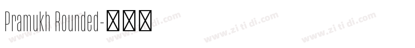 Pramukh Rounded字体转换 Pramukh Rounded字体转换